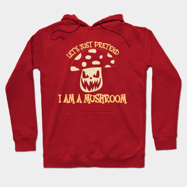 Pretend I am a Mushroom-Funny Lazy Halloween Costume Hoodie by ARTSYVIBES111